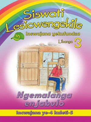 cover image of Siswati Lesicwengekile Grade 3 Reader 4: Ngemalanga Enjabul